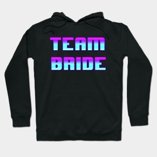 Team Bride Hoodie